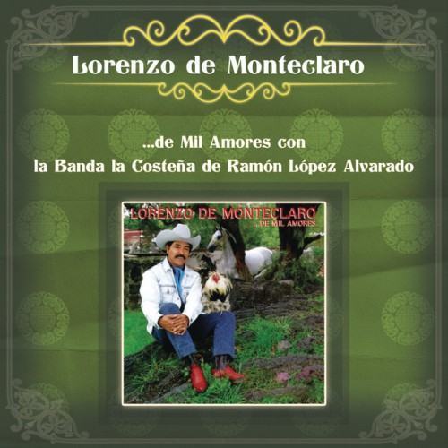 Lorenzo de Monteclaro ...de Mil Amores con la Banda la Costeña de Ramón López Alvarado