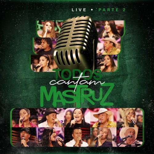 Live Todos Cantam Mastruz, Pt. 2 (Ao Vivo)
