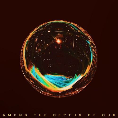 Among the Depths of Our