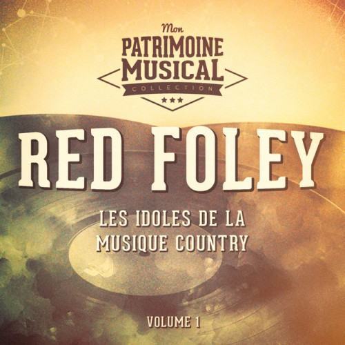 Les idoles de la musique country : Red Foley, Vol. 1