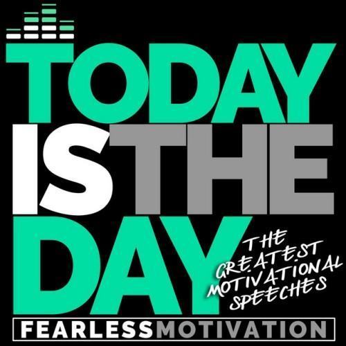 Today Is the Day: The Greatest Motivational Speeches