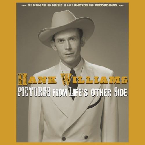 Pictures From Life’s Other Side: The Man and His Music In Rare Recordings and Photos