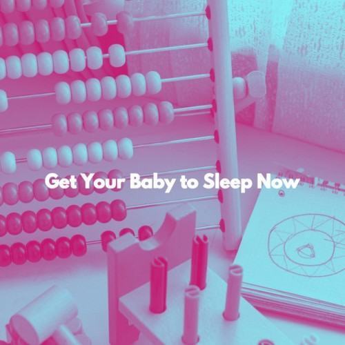 Get Your Baby to Sleep Now