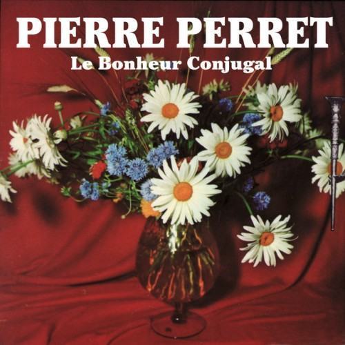 Pierre Perret - Le bonheur conjugal