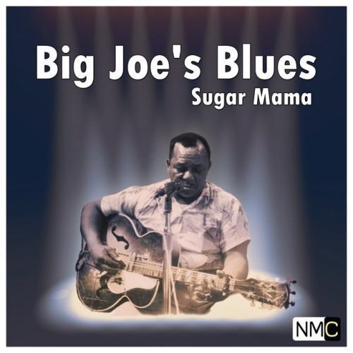 Big Joe's Blues - Sugar Mama