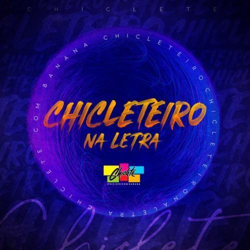 Chicleteiro na Letra
