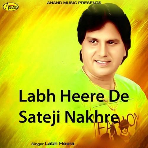 Labh Heere De Sateji Nakhre