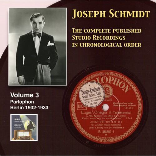 Joseph Schmidt: The Complete Recordings, Vol. 3 (Recorded 1932-1933) [Remastered 2014]