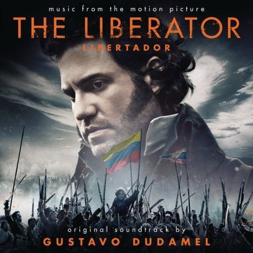 The Liberator / Libertador (Original Motion Picture Soundtrack)