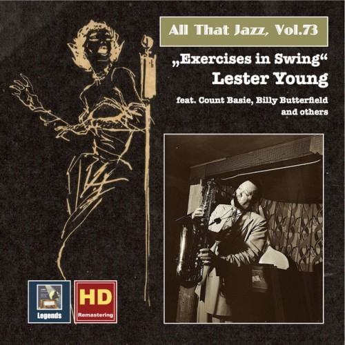All That Jazz, Vol. 73: Lester Young "Exercises in Swing" (Remastered 2016)
