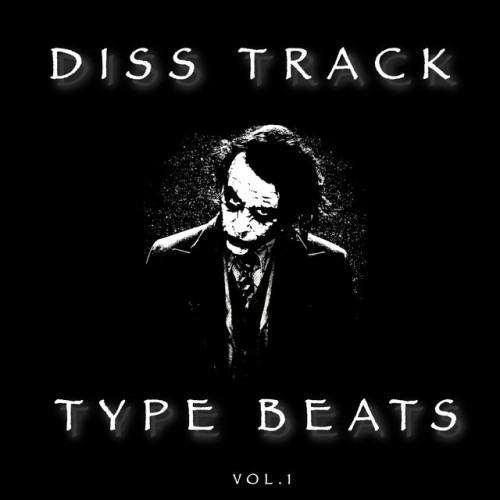 Diss Track Type Beats (Vol.1)