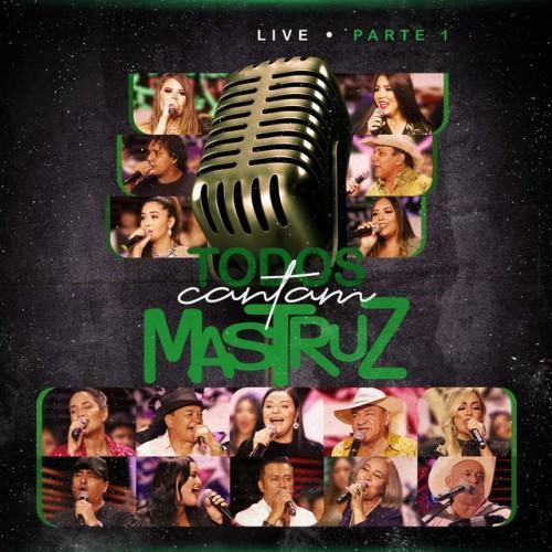 Live Todos Cantam Mastruz, Pt. 1 (Ao Vivo)