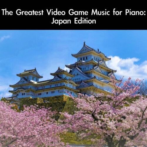 The Greatest Video Game Music for Piano Japan Edition