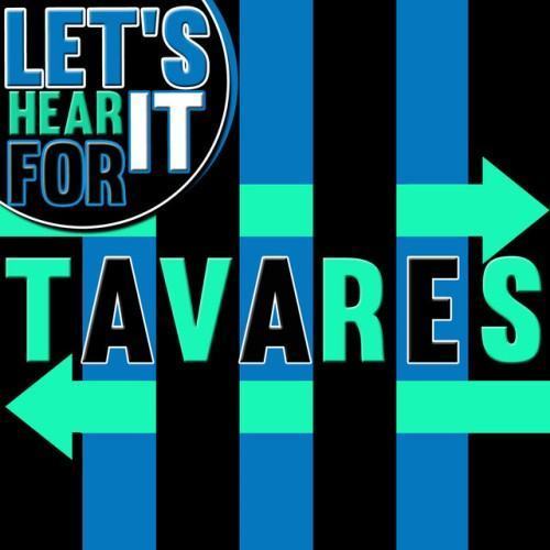 Let's Hear It for Tavares
