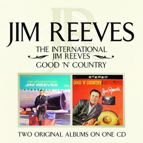 The International Jim Reeves/ Good 'N' Country