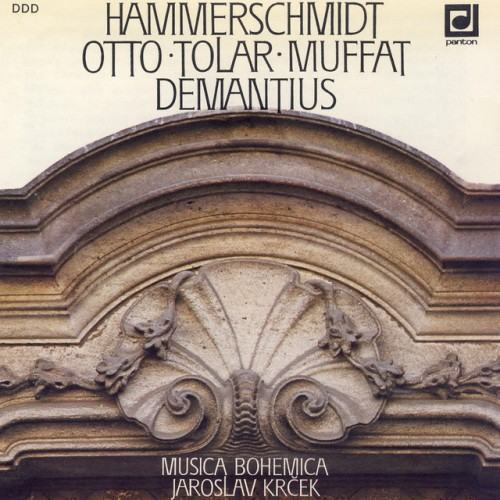 Hammerschmidt, Otto, Tolar, Muffat and Demantius