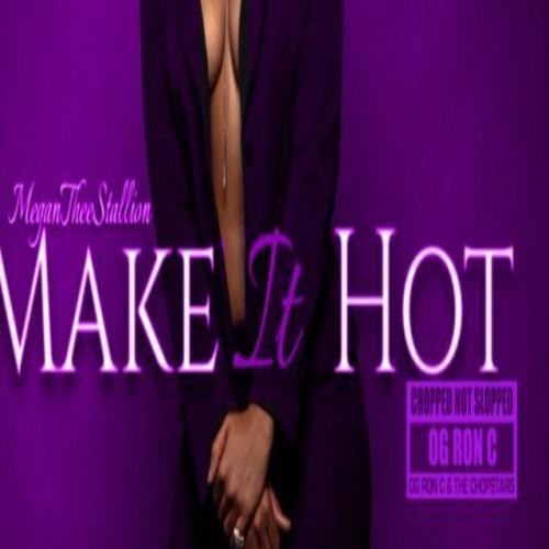 Make It Hot (ChopNotSlop Remix)