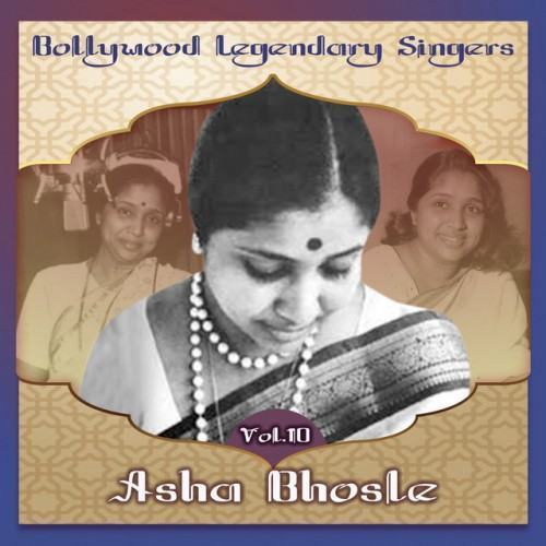 Bollywood Legendary Singers, Asha Bhosle, Vol. 10