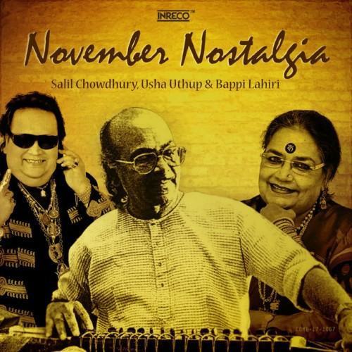 November Nostalgia - Salil Chowdhury Usha Uthup & Bappi Lahiri
