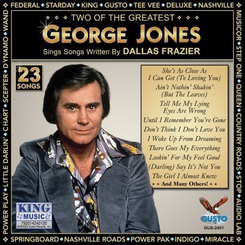 Two Of The Greatest: George Jones Sings Songs Written By Dallas Frazier (Original Musicor Records Recordings)