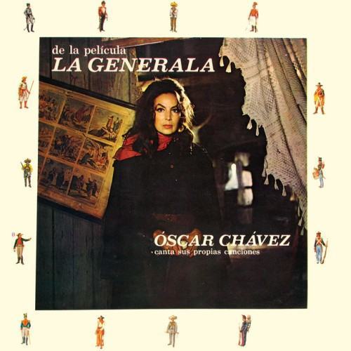 De La Película La Generala, Óscar Chávez Canta Sus Propias Canciones