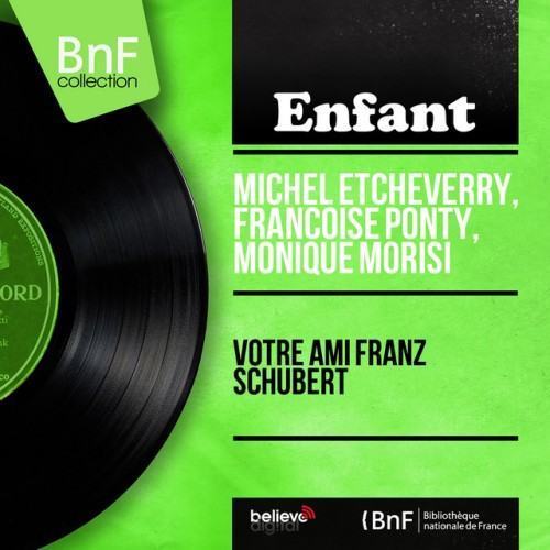 Votre ami Franz Schubert (Mono version)
