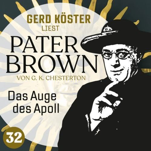 Das Auge des Apoll [Gerd Köster liest Pater Brown, Band 32 (Ungekürzt)]