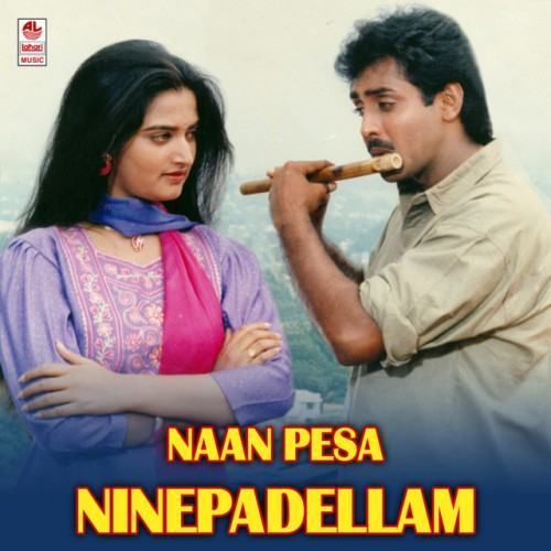 Naan Pesa Ninepadellam