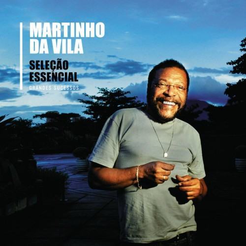 Seleção Essencial - Grandes Sucessos - Martinho da Vila
