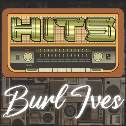 Hits of Burl Ives