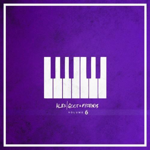 Alex Goot & Friends, Vol. 6