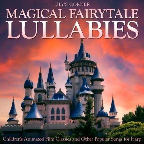 Magical Fairytale Lullabies (Children's Animated Film Classics and Other Popular Songs for Harp)