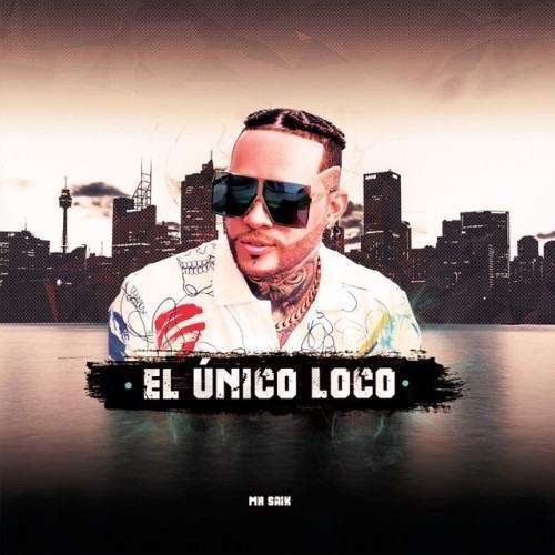 Mr Saik el Unico Loco