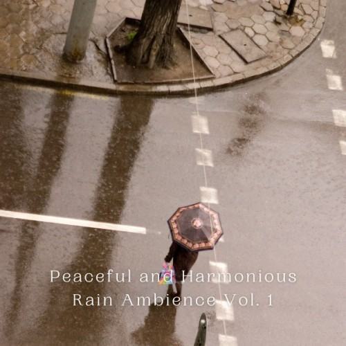 Peaceful and Harmonious Rain Ambience Vol. 1