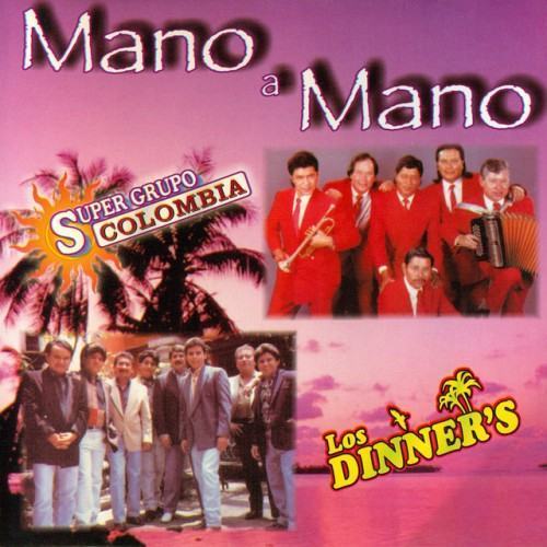 Mano a Mano - Súper Grupo Colombia y los Dinner's