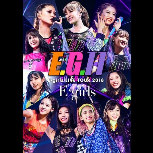 E-girls LIVE TOUR 2018 〜E.G. 11〜 at Saitama Super Arena 2018.8.5