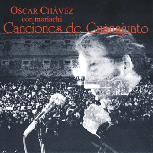 Oscar Chávez Con Mariachi: Canciones de Guanajuato (En Vivo)
