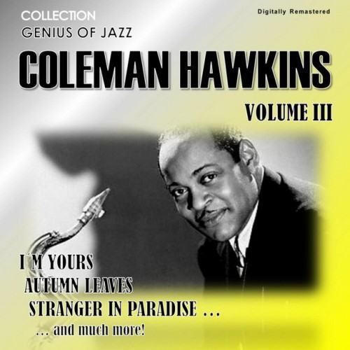 Genius of Jazz - Coleman Hawkins, Vol. 3