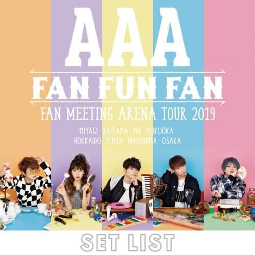 AAA FAN MEETING ARENA TOUR 2019 〜FAN FUN FAN〜SETLIST