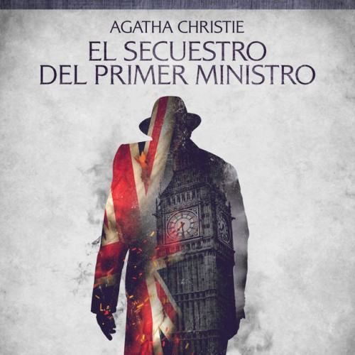 El secuestro del Primer Ministro (Cuentos cortos de Agatha Christie)