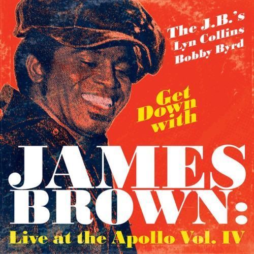 Get Down With James Brown: Live At The Apollo Vol. IV