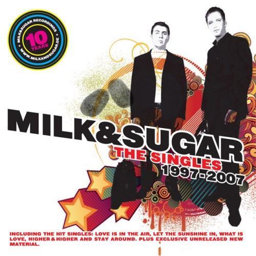 10 Years of Milk & Sugar (The Singles 1997 - 2007)