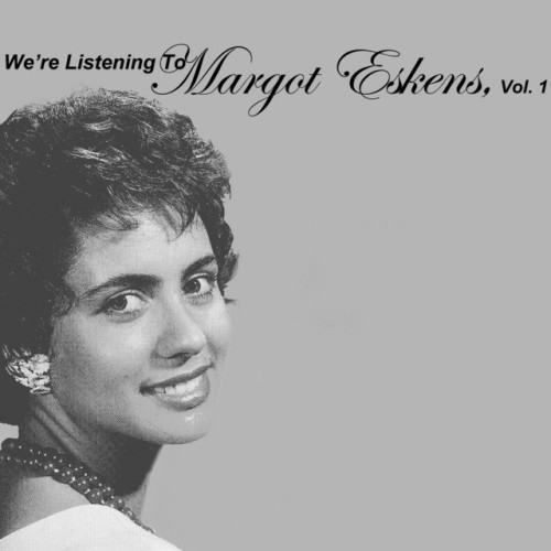 We're Listening To Margot Eskens, Vol. 1