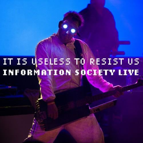 It Is Useless to Resist Us: Information Society Live