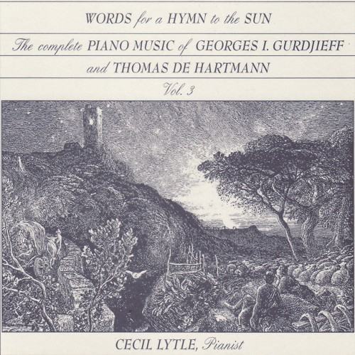 The Complete Piano Music of Georges I. Gurdjieff & Thomas de Hartmann, Vol. 3: Words for a Hymn to the Sun