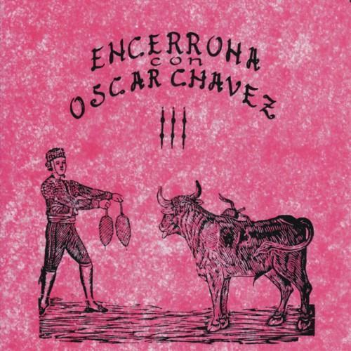Encerrona Con Oscar Chávez, vol. 3