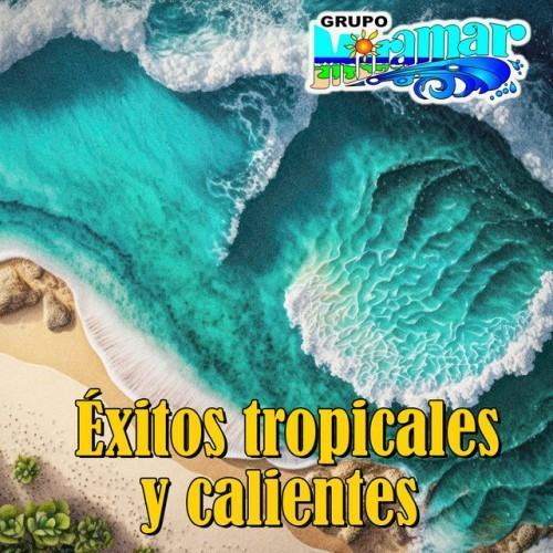 Éxitos tropicales y Calientes