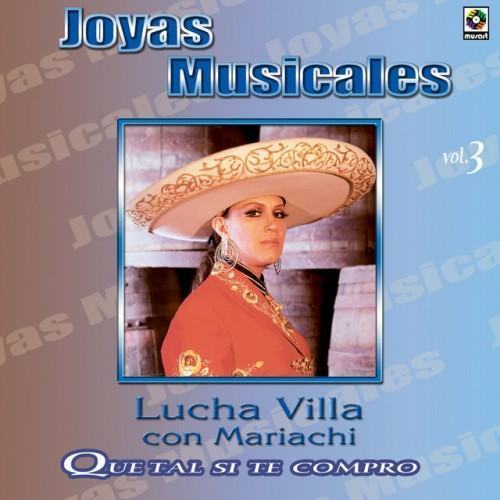 Joyas Musicales: Con Mariachi, Vol. 3 – Qué Tal Si Te Compro