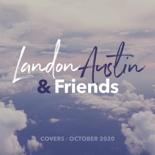 Landon Austin and Friends: Covers (October 2020) [Acoustic]