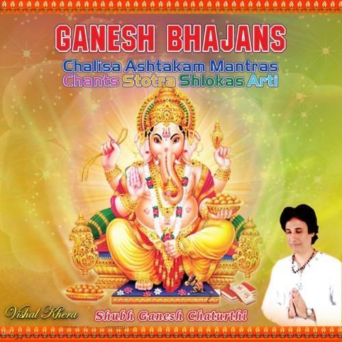 Ganesh Bhajans Chalisa Ashtakam Mantras Chants Stotra Shlokas Arti Shubh Ganesh Chaturthi